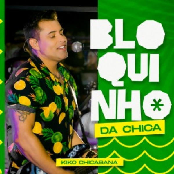 [KIKO CHICABANA - CD BLOQUINHO DA CHICA 2023]