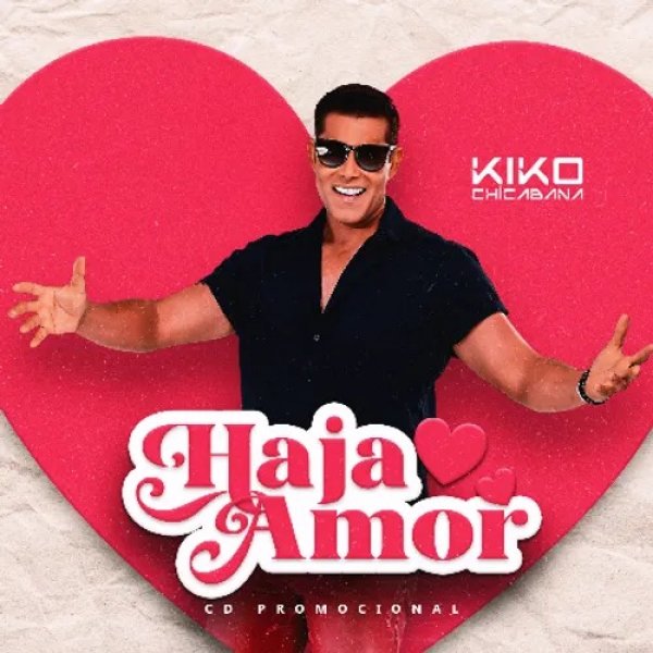 [Haja Amor CD Promocional - Kiko Chicabana]