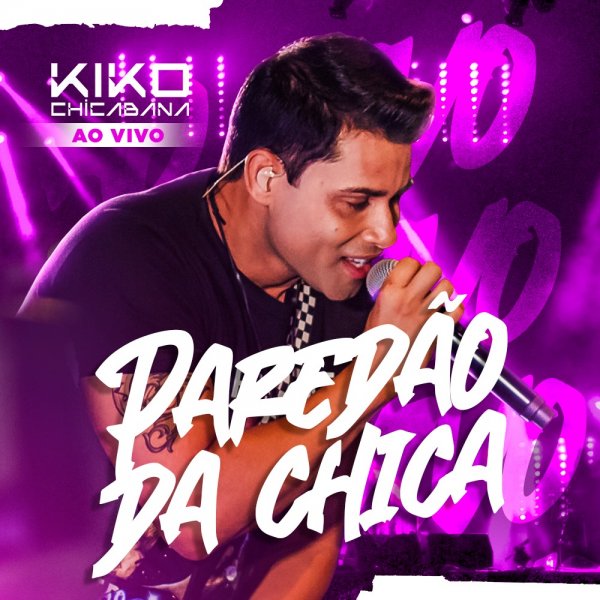 [KIKO CHICABANA - PAREDÃO DA CHICA]