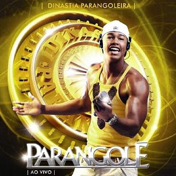 [PARANGOLÉ - DVD DINASTIA PARANGOLEIRA - 10 ANOS AO VIVO EM SALVADOR 2008]