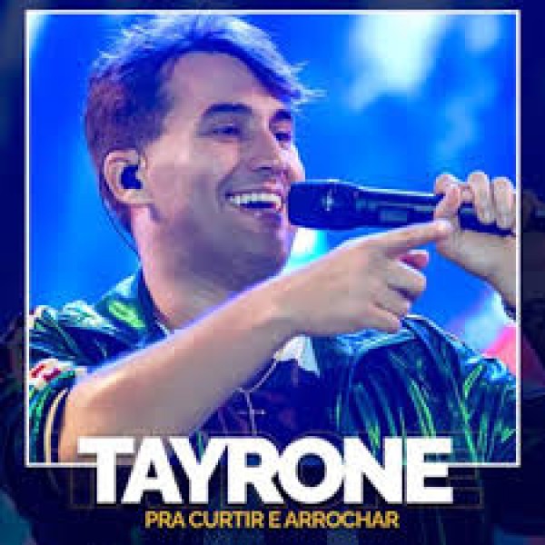 [Tayrone  Pra Curtir e Arrochar]